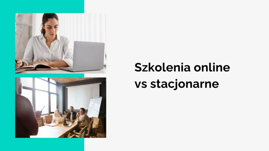 Szkolenia online vs stacjonarne - co wybrać?
